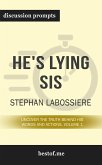 Summary: &quote;He's Lying Sis: Uncover the Truth Behind His Words and Actions, Volume 1&quote; by Stephan Labossiere - Discussion Prompts (eBook, ePUB)
