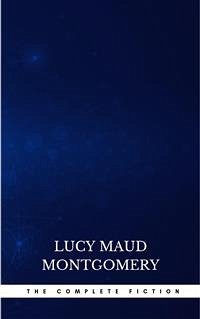 Complete Novels of Lucy Maud Montgomery (eBook, ePUB) - Maud Montgomery, Lucy