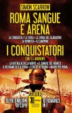 Roma sangue e arena - I conquistatori (eBook, ePUB)