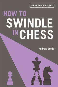 How to Swindle in Chess (eBook, ePUB) - Soltis, Andrew