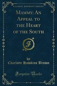 Mammy: An Appeal to the Heart of the South (eBook, PDF)