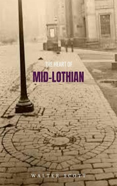 The Heart of Mid-Lothian (eBook, ePUB) - Scott, Walter