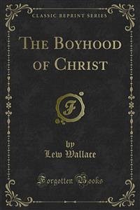 The Boyhood of Christ (eBook, PDF) - Wallace, Lew