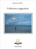 Colleziono suggestioni (eBook, ePUB) Colleziono suggestioni (eBook, ePUB)