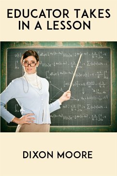 Educator Takes In A Lesson (eBook, ePUB) - Moore, Dixon