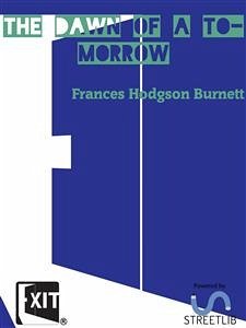 The Dawn of a To-morrow (eBook, ePUB) - Hodgson Burnett, Frances