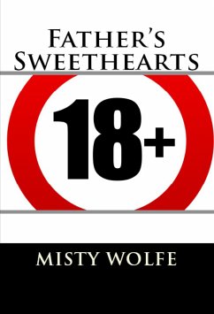 Father's Sweethearts: Taboo Erotica (eBook, ePUB) - Wolfe, Misty