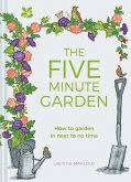 The Five Minute Garden (eBook, ePUB)