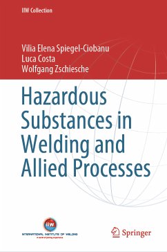 Hazardous Substances in Welding and Allied Processes (eBook, PDF) - Spiegel-Ciobanu, Vilia Elena; Costa, Luca; Zschiesche, Wolfgang