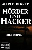 Mörder und Hacker: Drei Krimis (eBook, ePUB)