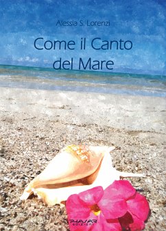 Come il Canto del Mare (eBook, PDF) - S. Lorenzi, Alessia