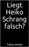 Liegt Heiko Schrang falsch? (eBook, ePUB)