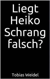 Liegt Heiko Schrang falsch? (eBook, ePUB) - Weidel, Tobias
