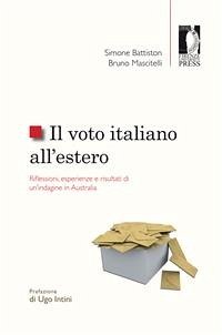 Il voto italiano all’estero. Riflessioni, esperienze e risultati di un’indagine in Australia (eBook, ePUB) - Battiston, Simone; Mascitelli, Bruno