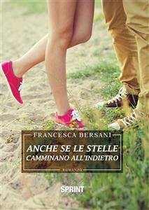 Anche se le stelle camminano all'indietro (eBook, ePUB) - Bersani, Francesca