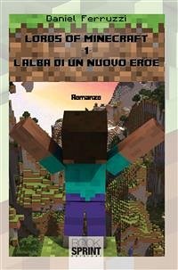 Lords of minecraft - 1 - L’alba di un nuovo eroe (eBook, ePUB) - Ferruzzi, Daniel