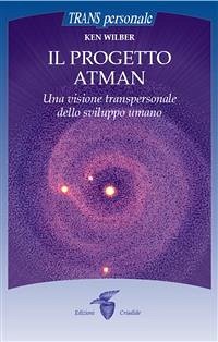 Il progetto atman (eBook, ePUB) - Wilber, Ken