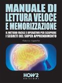 MANUALE DI LETTURA VELOCE E MEMORIZZAZIONE. Il Metodo Facile e Operativo per scoprire i Segreti del Super Apprendimento (eBook, ePUB)