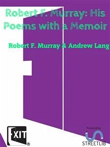 Robert F. Murray His Poems with a Memoir (eBook, ePUB) - Lang, Andrew; Murray, Robert