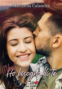 (Non) ho bisogno di te (eBook, ePUB) - Calandra, Marianna