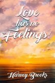 Love Has No Feelings (eBook, ePUB)