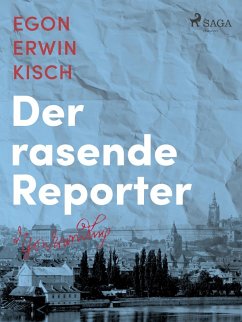 Der rasende Reporter (eBook, ePUB) - Kisch, Egon Erwin