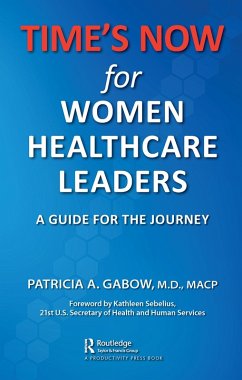 TIME'S NOW for Women Healthcare Leaders (eBook, ePUB) - Gabow, Patricia A.