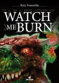 Watch me burn (eBook, PDF)