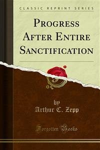 Progress After Entire Sanctification (eBook, PDF) - C. Zepp, Arthur