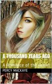 A Thousand Years Ago / A Romance of the Orient (eBook, PDF)