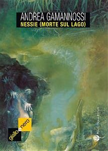 Nessie - Morte sul lago (eBook, ePUB) - Gamannossi, Andrea
