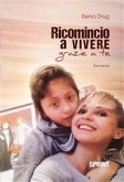 Ricomincio a vivere grazie a te (eBook, ePUB)