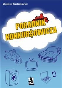Poradnik Konkursowicza (eBook, ePUB) - Trzcionkowski, Zbigniew