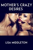 Mother's Crazy Desires: Taboo Erotica (eBook, ePUB)