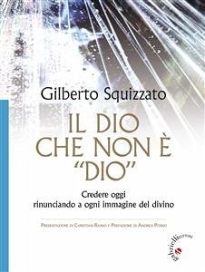 Il Dio che non è “Dio” (eBook, ePUB) - Squizzato, Gilberto