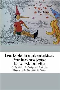 I verbi della matematica (eBook, PDF) - Fantone, Giovanni; Grillo Ruggieri, Filippo; Panigoni, Romina; Perna, Giuseppe; Scielzo, Giuseppe