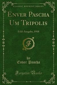 Enver Pascha Um Tripolis (eBook, PDF)