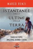 Istantanee dagli ultimi della terra.Viaggi in Etiopia, Amazzonia, Albania e Ghana (eBook, ePUB)