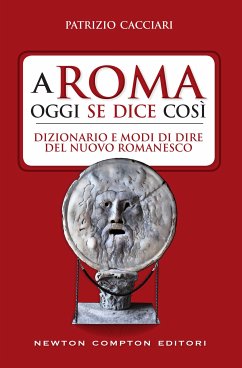 A Roma oggi se dice così. Dizionario e modi di dire del nuovo romanesco (eBook, ePUB) - Cacciari, Patrizio