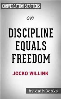 Cover Discipline Equals Freedom: Field Manual by Jocko Willink   Conversation Starters (eBook, ePUB)