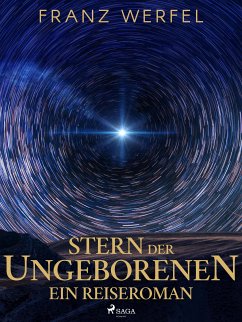 Stern der Ungeborenen. Ein Reiseroman (eBook, ePUB) - Werfel, Franz