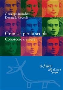 Gramsci per la scuola (eBook, ePUB) - Benedetti, Giuseppe; Coccoli, Donatella