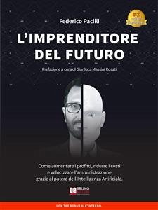 L'Imprenditore Del Futuro (eBook, ePUB) - Massini Rosati, Gianluca; PACILLI, FEDERICO; cura di Gianluca Magi, A