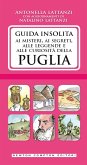 Guida insolita ai misteri, ai segreti, alle leggende e alle curiosità della Puglia (eBook, ePUB)