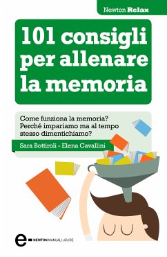 101 consigli per allenare la memoria (eBook, ePUB) - Bottiroli, Sara; Cavallini, Elena
