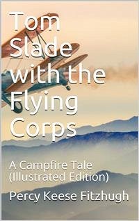 Tom Slade with the Flying Corps (eBook, PDF) - Keese Fitzhugh, Percy