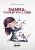 Mamma, voglio un cane (eBook, ePUB)