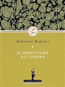 Il direttore all'opera (eBook, ePUB) - Bartoli, Giovanni