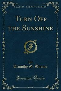 Turn Off the Sunshine (eBook, PDF)