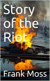 Story of the Riot (eBook, PDF) Story of the Riot (eBook, PDF)